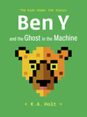Cover image for Ben Y and the Ghost in the Machine